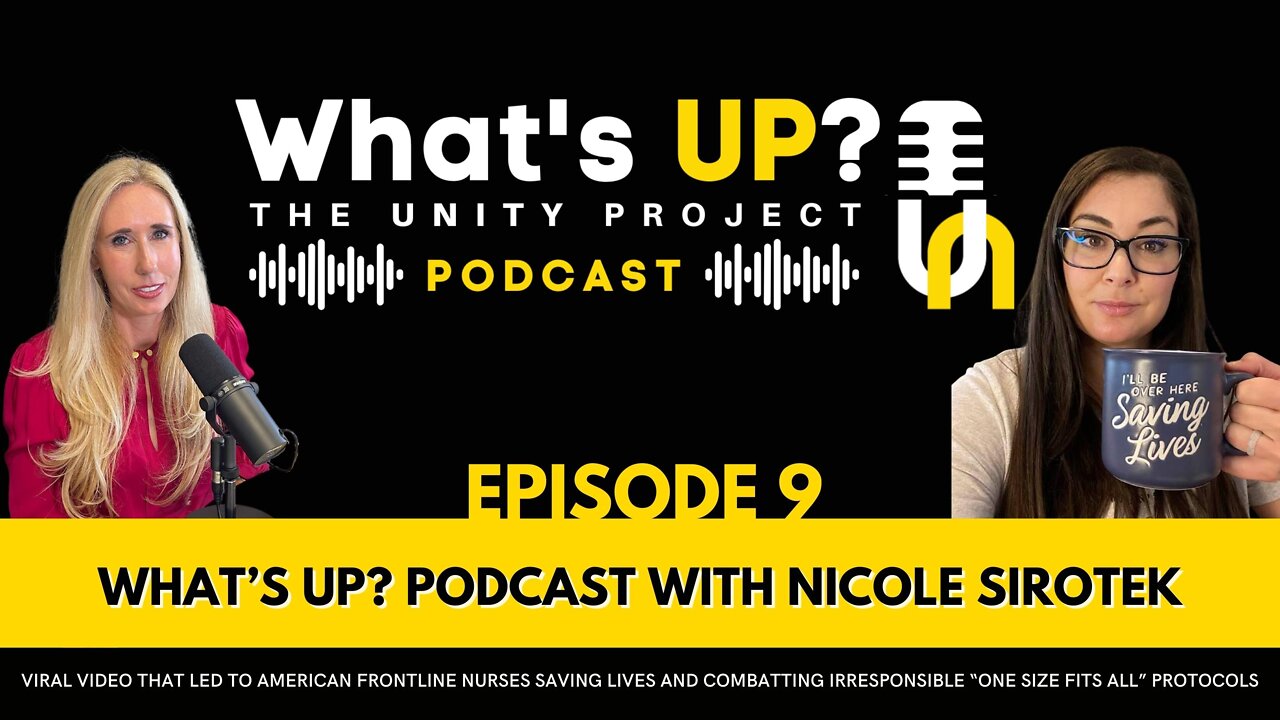 Ep. 9: Unity Project w/ Nicole Sirotek: Viral video led to American Frontline Nurses saving lives