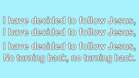 I Have Decided to Follow Jesus V1