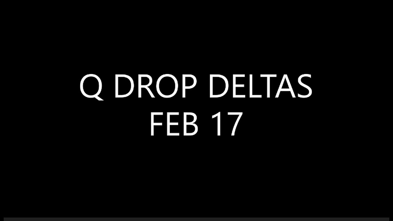 Q DROP DELTAS FEB 17