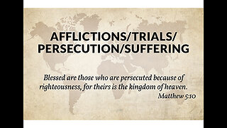 The Last Days Pt 509 - Persecutions and Afflictions