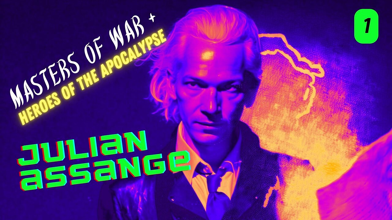 Masters of War + Heroes of the Apocalypse Episode 1: Julian Assange