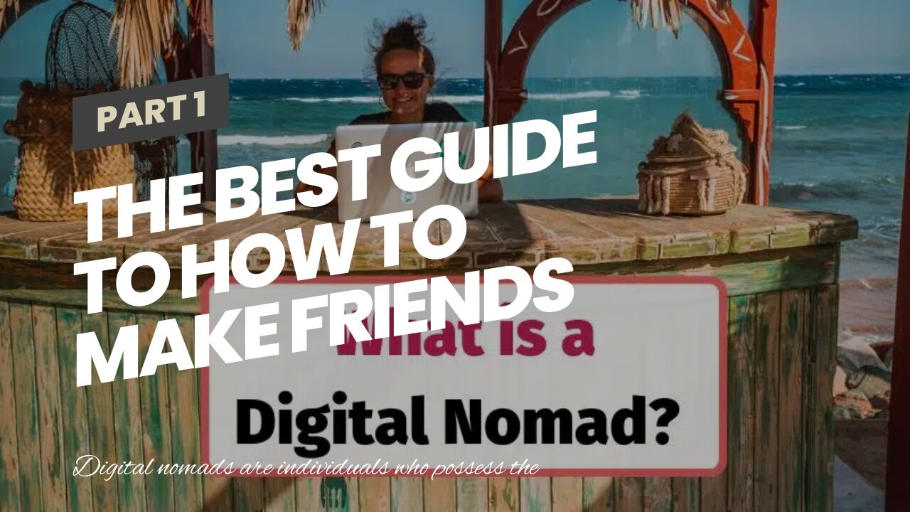 The Best Guide To How to Make Friends While Traveling Solo as a Digital Nomad