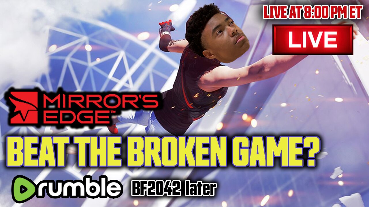 BEAT THE BROKEN GAME? - Mirror's Edge RUMBLE EXCLUSIVE (2042 later)