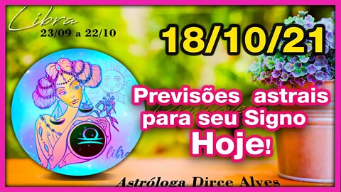 [Horóscopo do Dia] 18/10/2021previsões astrais para todos os signos Dirce Alves [Segunda-Feira]#Novo