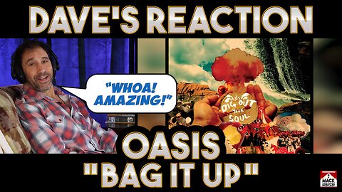 Dave's Reaction: Oasis — Bag It Up