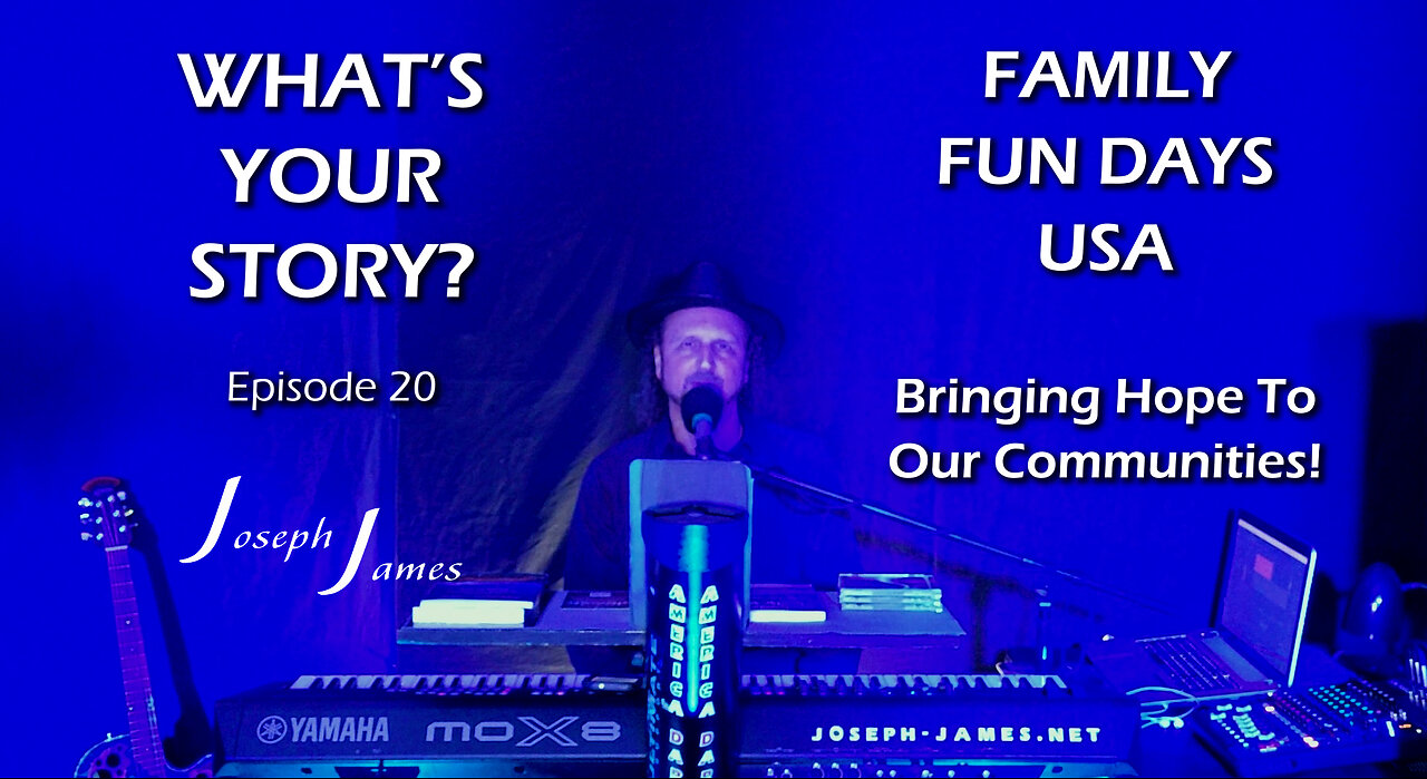 FAMILY FUN DAY EVENTS | WHAT'S YOUR STORY? Ep. 20 | Joseph James