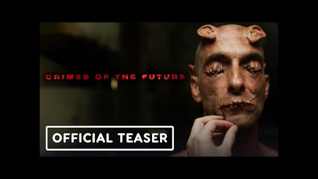 Crimes of the Future - Official Teaser Trailer