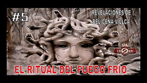5. RITUAL DEL FUEGO FRÍO - REVELACIONES DE BELICENA VILLCA