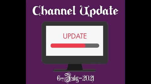 Channel Update 6-Jul-21