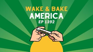 Wake and Bake America 1392