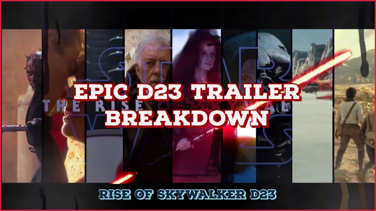 D23 Epic Rise Of Skywalker Trailer Breakdown (Rey theClone)