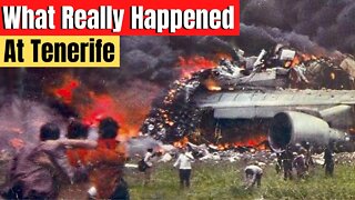 Who REALLY Caused The Tenerife Disaster?