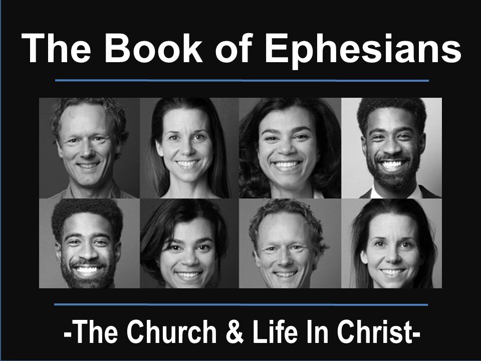 Ephesians -The Church & Life in Christ part 2