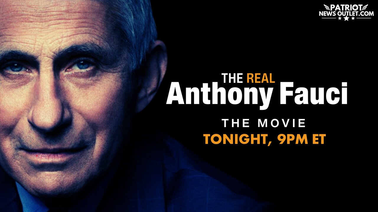 LIVE NOW: The Real Anthony Fauci, The Movie
