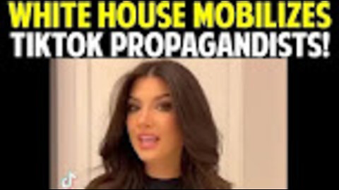 WHITE HOUSE MOBILIZES TIKTOK PROPAGANDISTS!