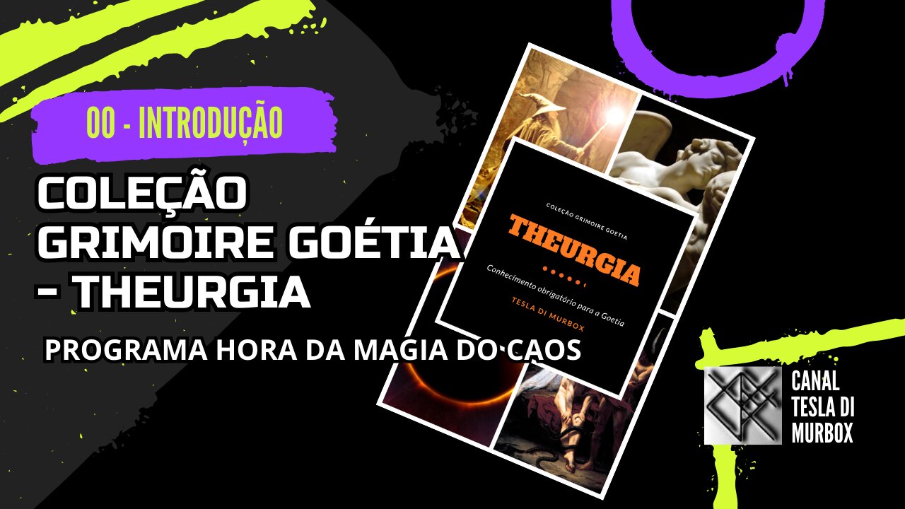 00 - Theurgia - Goétia - Programa Hora da Magia do Caos