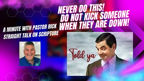 A MINUTE WITH PASTOR RICK…BE KIND!