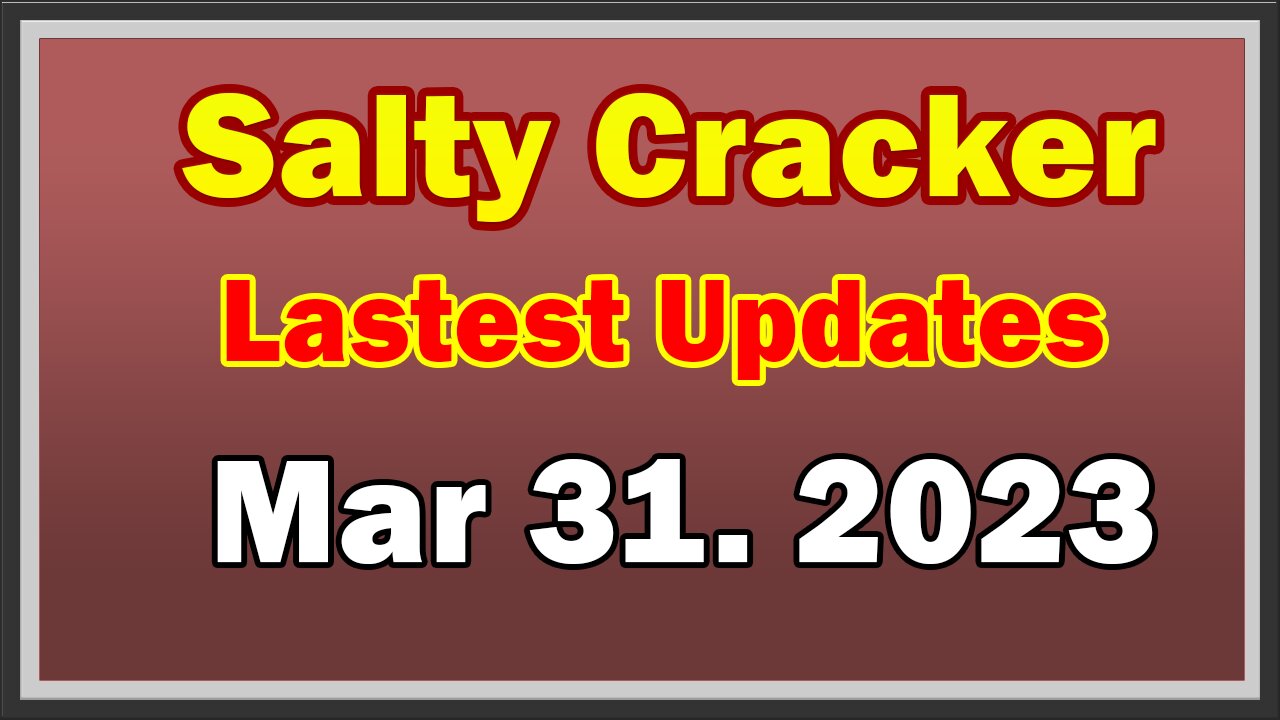 Salty Cracker Lastest Updates Stream 3/31/23: "RAINBOW TERRORISM"