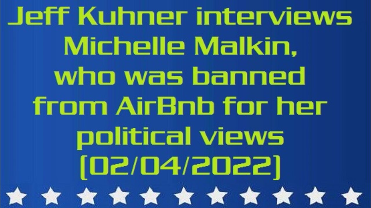 Jeff Kuhner interviews Michelle Malkin, who was banned from AirBnb for her political views (02/04/2022)