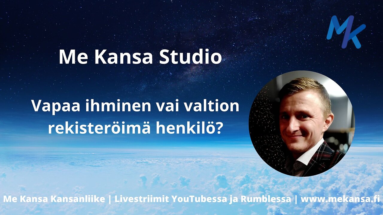 Me Kansa Studio | Vapaa ihminen vai valtion rekisteröimä henkilö?