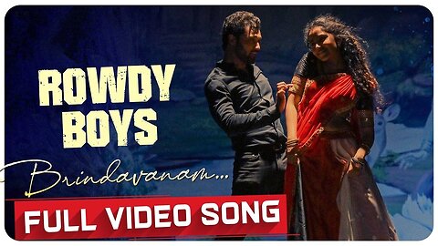 #Brindavanam Lyrical | RowdyBoys Songs | Ashish, Anupama | DSP | Harsha Konuganti | Dil Raju