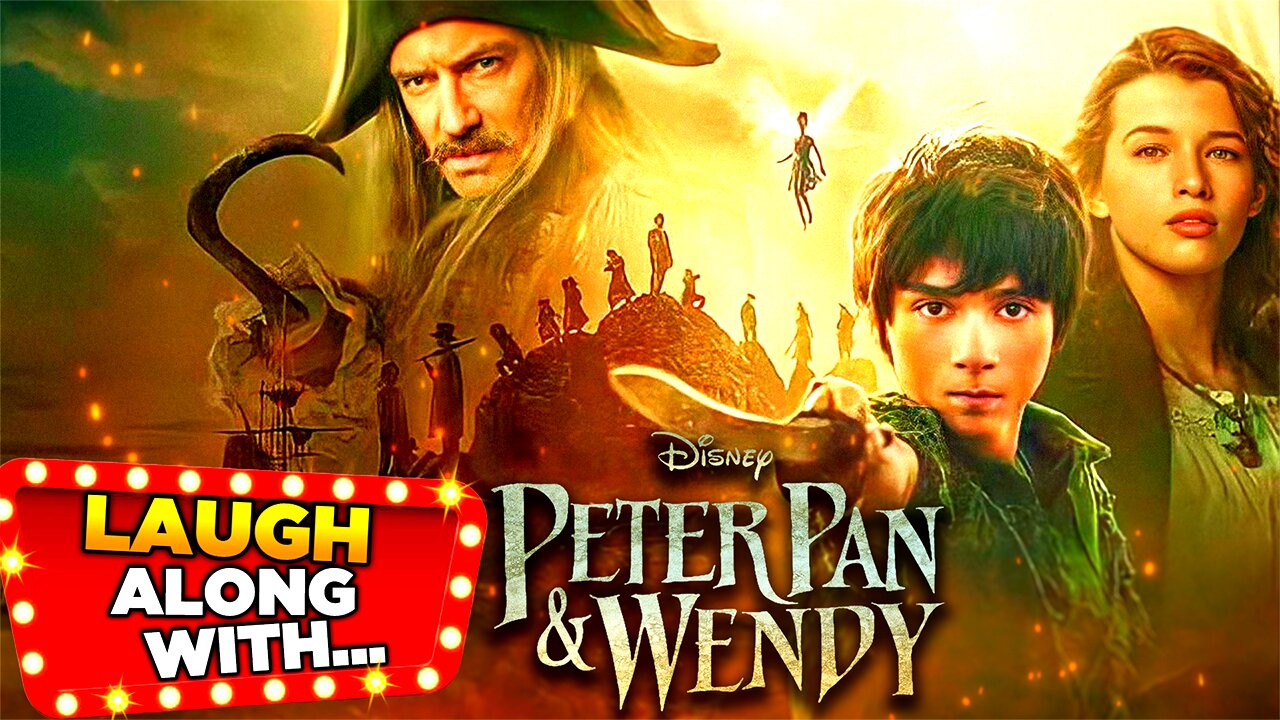 Laugh Along With… “PETER PAN & WENDY” | A Comedy Recap