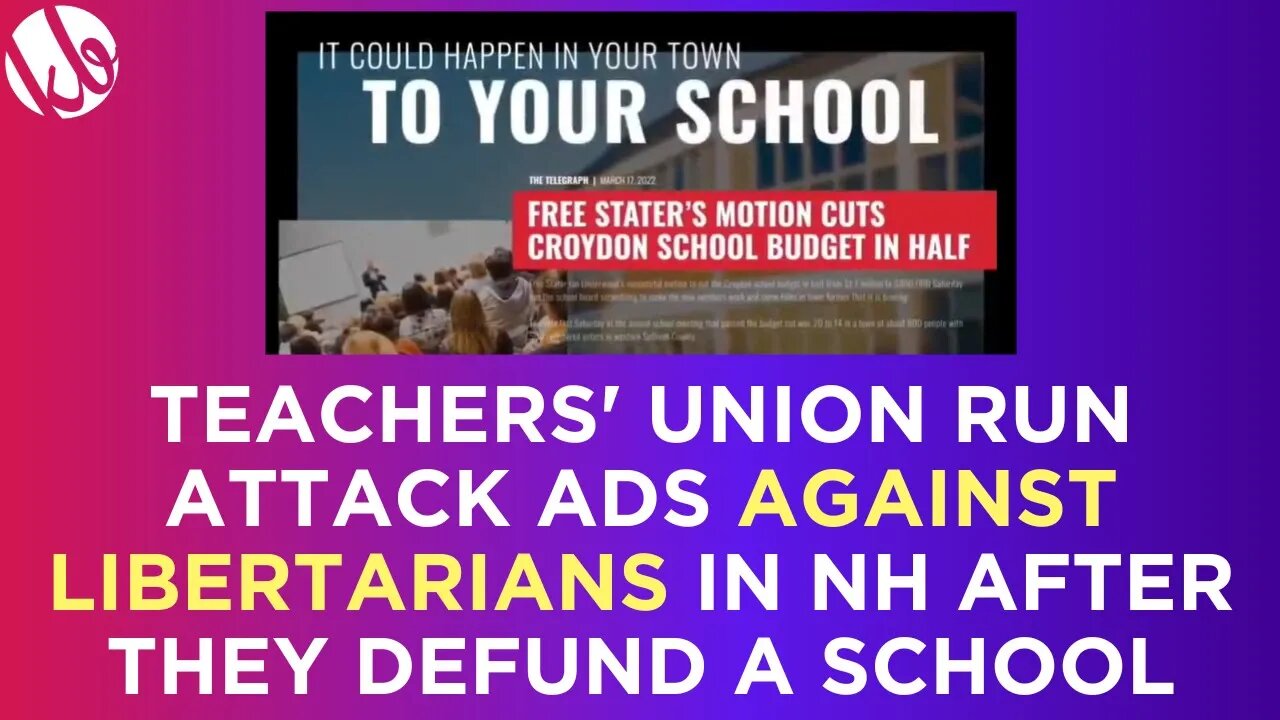 Libertarians DEFUNDED A SCHOOL in New Hampshire and teachers' unions run attack ads against them