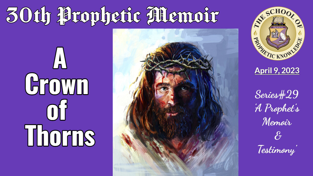 30th Prophetic Memoir A CROWN of THORNS Series#29