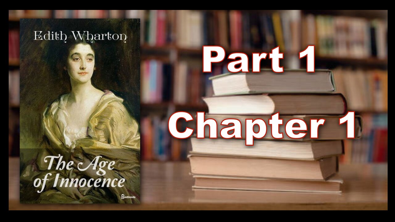 Age Of Innocence | Audio book | Part 1 Chapter 1