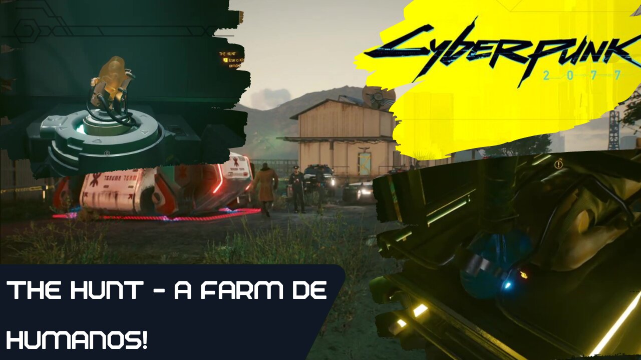 The Hunt - A Farm de Humanos! #cyberpunk2077