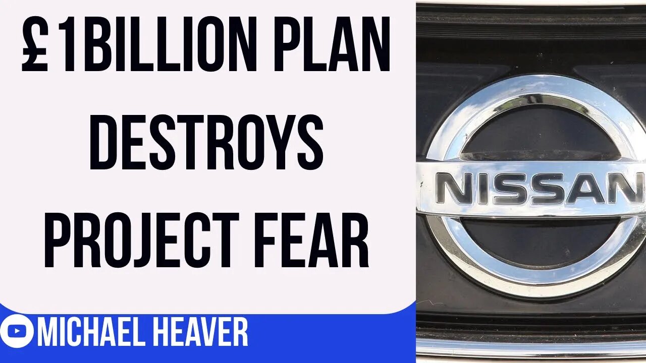 Nissan's £1BILLION/6,200 Jobs Plan DESTROYS Project Fear Lies