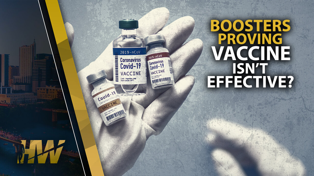 BOOSTERS PROVING VACCINE ISN’T EFFECTIVE?