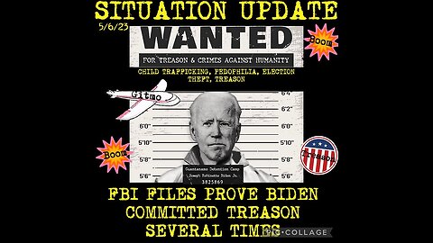 Situation Update 5/6/23 ~ Biden Treason - Brunson Update