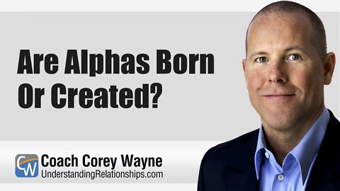Are Alphas Born or Created?