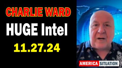 Charlie Ward HUGE Intel Nov 27: "Charlie Ward Daily News With Paul Brooker & Drew Demi"