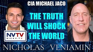 CIA MICHAEL JACO DISCUSSES THE TRUTH WILL SHOCK THE WORLD WITH NICHOLAS VENIAMIN