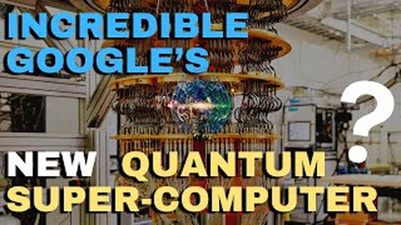 Google’s Incredible New Mega Quantum Supercomputer (Hollow Claims Without Real Applications)