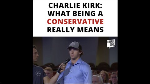 Charlie Kirk: What Being a Conservative Really Means