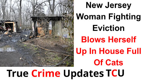 New Jersey Woman Fighting Eviction Blows Herself Up In House Full Of Cats