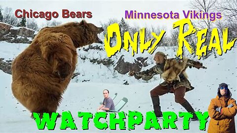 Only REAL lives stream BEARS @V Vikings with Yorgi THE friendly