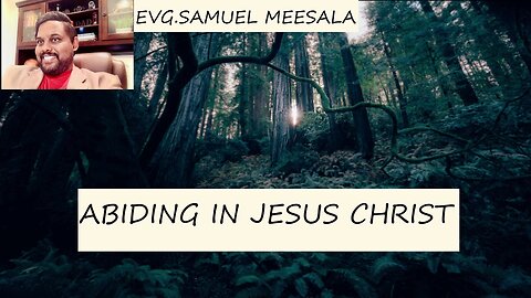 Abiding in Jesus Christ-Evg.Samuel Meesala