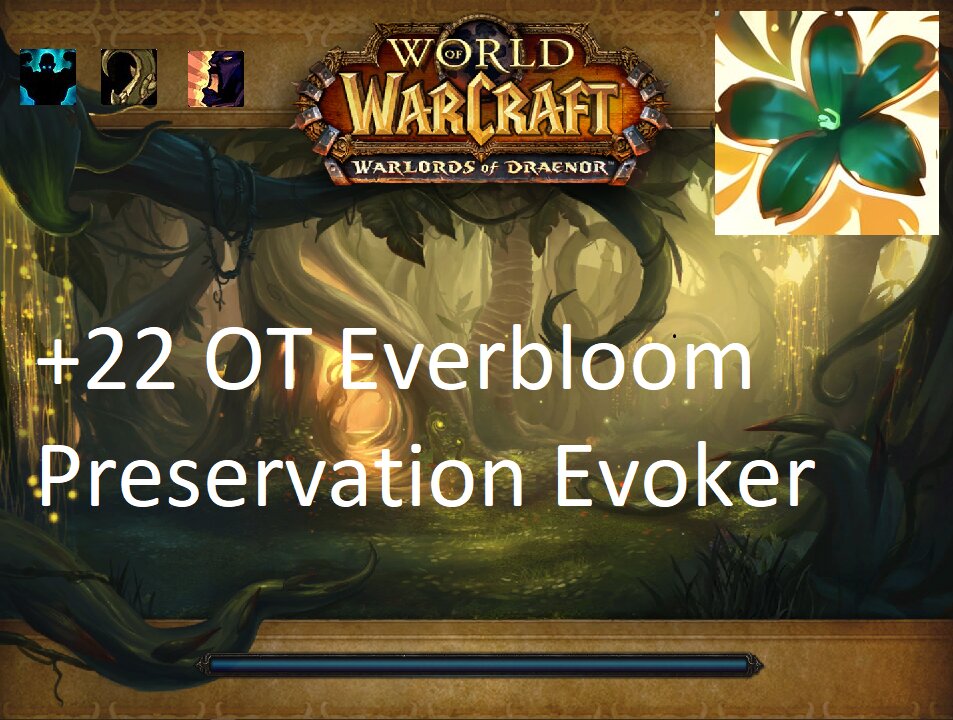 +22 OT Everbloom | Preservation Evoker | Fortified | Entangling | Bolstering | #66