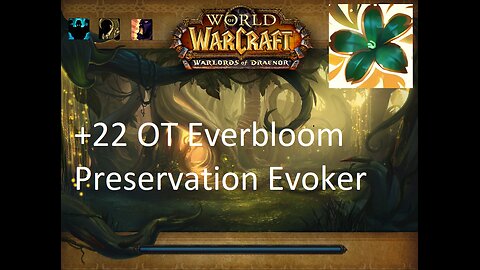 +22 OT Everbloom | Preservation Evoker | Fortified | Entangling | Bolstering | #66