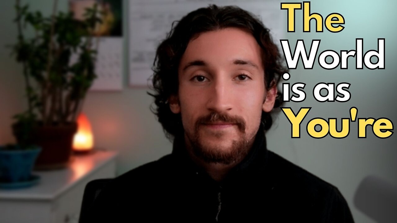 Create the life you desire - The world is as you're