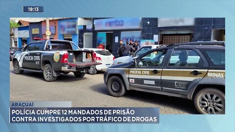 Araçuaí: Polícia cumpre 12 mandados de prisão contra investigados por tráfico de drogas