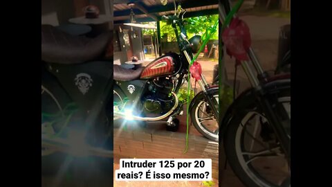 A Intruder 125 mais “BARATA” do Brasil. É isso mesmo?