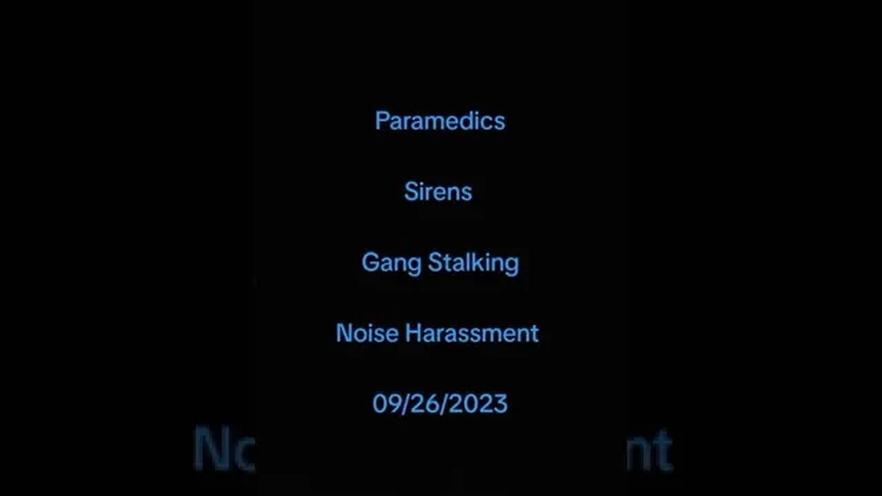 September 26, 2023 Ambulance sirens #gangstalking #noiseharassment