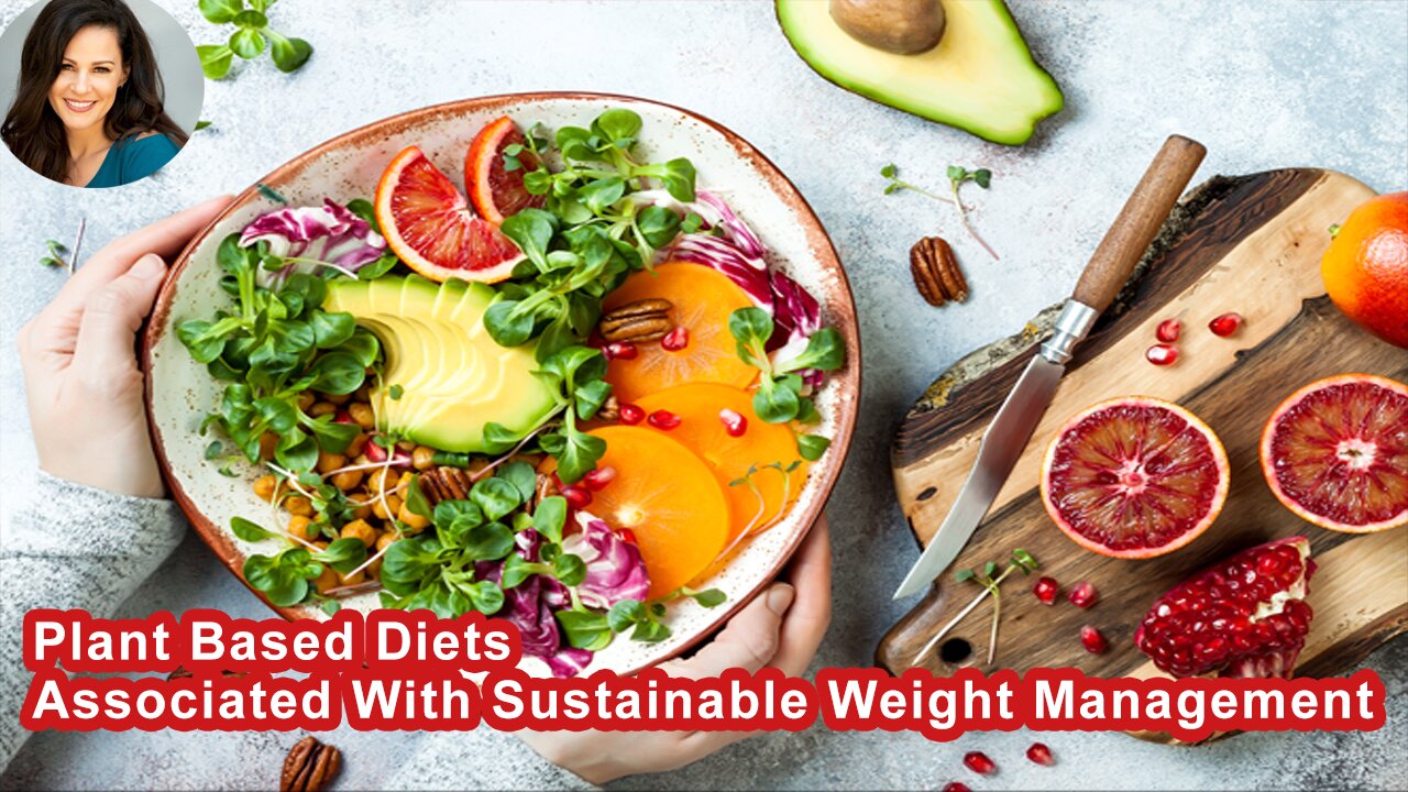 Plant Based Diets Are Associated With Sustainable Weight Management