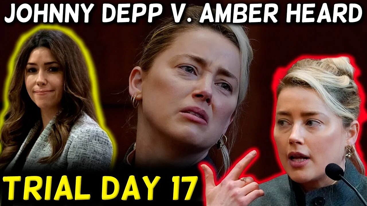 Cross Examination! Johnny Depp v. Amber Heard Defamation Trial Day 17