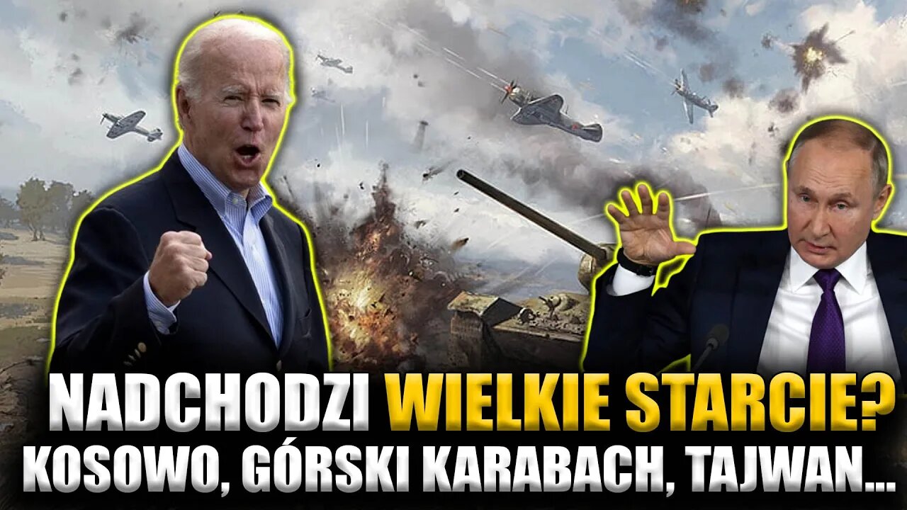 Nadchodzi WIELKIE STARCIE? Kosowo, Górski Karabach, Tajwan... co się szykuje? \\ Polska.LIVE